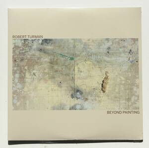 Robert Turman『Beyond Painting』90年にレコーディングされた作品をLP再発 エクスペリメンタル/アンビエント