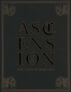 ＴＨＥ　ＴＯＵＲ　ＯＦ　ＭＩＳＩＡ　２００７～ＡＳＣＥＮＳＩＯＮ～（初回生産限定版）／ＭＩＳＩＡ