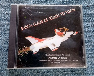 CD　SANTA CLAUS IS COMIN’ TO TOWN ―THE UNITED STATES AIR FORCE AIRMEN OF NOTE―