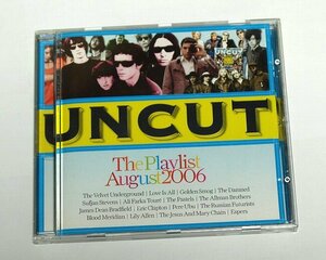 UNCUT - THE PLAYLIST AUGUST 2006 /The Velvet Underground,Sufjan Stevens,Jesus And Mary Chain,Lily Allen,Damned,Pastels,Pere Ubu