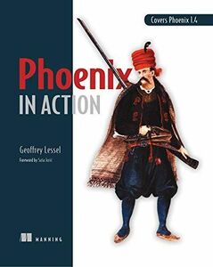 [A11546038]Phoenix in Action [ペーパーバック] Lessel， Geoffrey