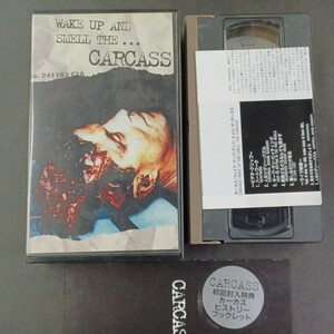 VHS_7】 カーカス /ウェイクアップ・アンド・スメル・ザ・カーカス The Carcass
