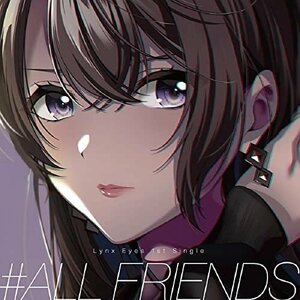 #ALL FRIENDS 通常盤Aver. CD Lynx Eyes 送料無料 1円スタート D4DJ(グルミク)