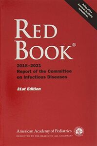 [A12008057]Red Book 2018-2021: Report of the Committee on Infectious Diseas