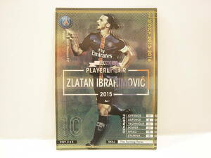 Panini WCCF 2015-2016 POY ズラタン・イブラヒモビッチ　Zlatan Ibrahimovic 1981 Sweden　Paris Saint-Germain 15-16 Player of the Year