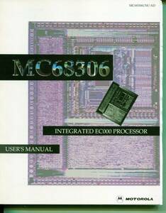 【MOTOROLA】MC68306 INTEGRATED EC000 PROCESSOR USER