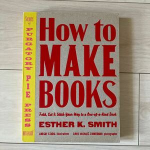 4,275円 How to Make Books Esther K. Smith Potter Craft 製本 デザイン アート 本作り