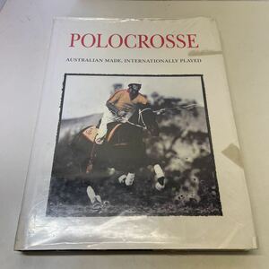 220612★N04★POLOCROSSE AUSTRALIAN MADE , INTERNATIONALLY PLAYED★ポロクロス 洋書