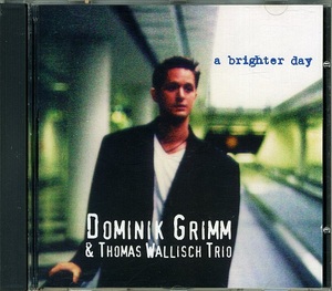 Dominik Grimm & Thomas Wallisch Trio / a brighter day