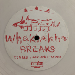 Whakhakha / Whakhakha Breaks [Ortofon ORTWHK001] DJ Baku・DJ Klock・Tatsuki・Ill-Bosstino レア 限定盤