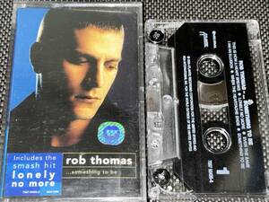 Rob Thomas / ...Something To Be 輸入カセットテープ