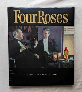フォアローゼズ 歴史 サイン入 洋書 ウイスキー/バーボン Four Roses The Return of a Whiskey Legend アル・ヤング/Al Young スコッチ