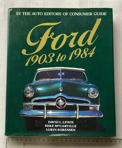 ★[A13041・特価洋書 Ford 1903 to 1984 ] BY THE AUTO EDITORS OF CONSUMER GUIDE. ★