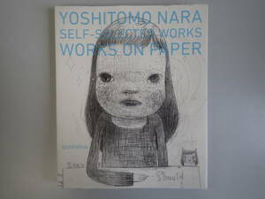 K1Dφ　YOSHITOMO NARA SELF-SELECTED WORKSーWORKS ON PAPER　奈良美智　初版