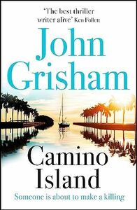 [A12096962]Camino Island: The Sunday Times bestseller [ペーパーバック] Grisham，Joh
