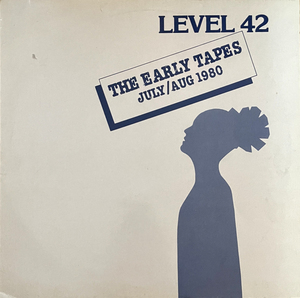 Level 42 - The Early Tapes July/Aug 1980 Jazz-Funk Disco Fusion UK盤