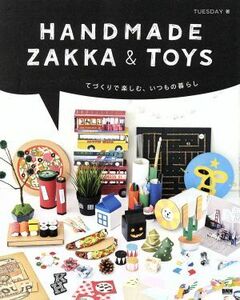 ＨＡＮＤＭＡＤＥ　ＺＡＫＫＡ＆ＴＯＹＳ てづくりで楽しむ、いつもの暮らし／ＴＵＥＳＤＡＹ(著者)