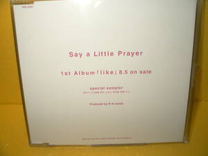 【CD/非売品プロモ】Say a Little Prayer「like special sampler」