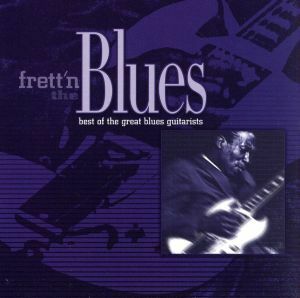 【輸入盤】Ｆｒｅｔｔ’ｎ　ｔｈｅ　Ｂｌｕｅｓ　Ｂｅｓｔ　ｏｆ　ｔｈｅ／Ｆｒｅｔｔ’ｎｔｈｅＢｌｕｅｓＢｅｓｔｏｆＴ（アーティスト）