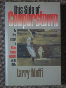 This Side of Cooperstown (著) Larry Mofti (University of Iowa Press) ハードカバー 英語版