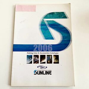 SUNLINE サンライン フィッシング ライン＆アクセサリー カタログ 2006年 店名あり 松田 稔 松田ウキ
