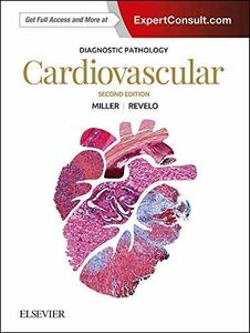 [A11911502]Diagnostic Pathology: Cardiovascular [ハードカバー] Miller MD， Dylan V