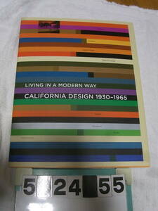 b5024　カリフォルニア・デザイン1930-1965 モダン・リヴィングの起源