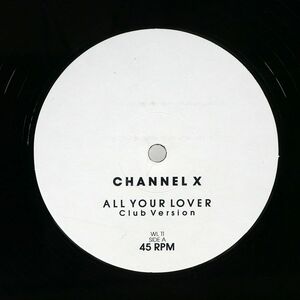 CHANNEL X/ALL YOUR LOVER/WL WL11 12