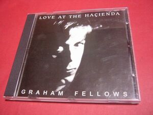 【入手困難】激レア CD グラハム・フェローズ GRAHAM FELLOWS LOVE AT THE HACIENDA 1985年 ボートラ5曲追加 ネオアコ