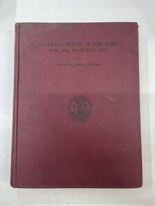 s1014-2.洋書/THE HETCH HETCHY WATER SUPPLY FOR SAN FRANCISCO 1912/ディスプレイ/インテリア/クラシック/アンティーク