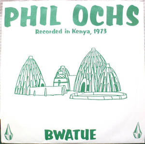 試聴 希少盤 ケニア録音 7inch. PHIL OCHS with PAN AFRICAN NGEMBO RUMBA BAND - RECORDED IN KENYA,1973・BWATUE / NIKO MCHUMBA NGOMBE