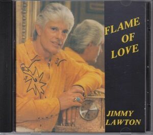 JIMMY LAWTON - Flame Of Love /カントリー/バラード/CD