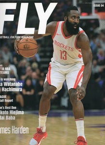 FLY BASKETBALL CULTURE MAGAZINE ISSUE04◆表紙:ジェームズ・ハーデン/2017-18 NBA HOT TEAMS/渡邊雄太/八村塁/比江島慎/馬場雄大◆