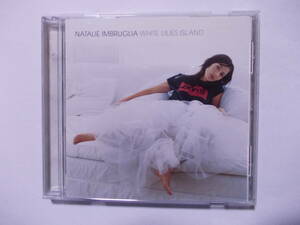 Natalie Imbruglia ナタリー・インブルーリア 日本盤CD「White Lilies Island 」2001年