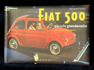 書籍 Fiat500 piccolo grande mito Alessandro Sannia著 GRIBAUDO出版 First Edition 2005 伊語/英語版 186ページ