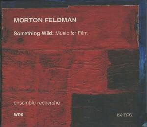 Morton Feldman, ensemble recherche - Something Wild: Music For Film ; KAIROS