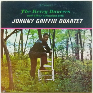 【オリジナル≪mono≫】THE KERRY DANCERS / Johnny Griffin Quartet