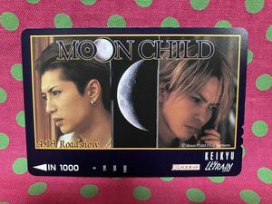 を25★MOON CHILD/ムーンチャイルド ★Gackt HYDE★パスネット\1000★未使用/期限切れ★ルトランカード★