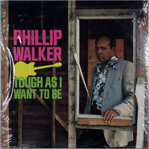 ◆PHILLIP WALKER/TOUGH AS I WANT TO BE (US LP/Sealed)