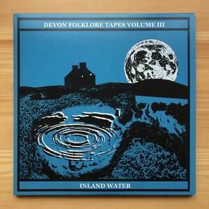 Devon Folklore Tapes Volume III: Inland Water　2015年　500枚限定　Folklore Tapes　Sam Mcloughlin/David A Jaycock　環境　民俗伝承