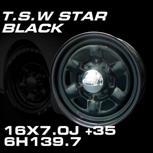 TSW STAR ブラック 16X7J+35 6穴139.7 ホイール4本セット　＜200系ハイエース/100系ハイエースなどに＞