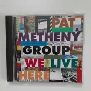 パットメセニー　PAT METHENY GROUP WE LIVE HERE CD