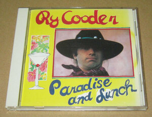 CD　ライ・クーダー　パラダイス・アンド・ランチ●RY COODER PARADISE AND LUNCH