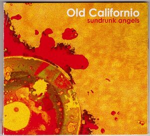 OLD CALIFORNIO SUNDRUNK ANGELS