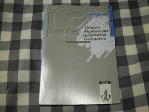 LS Mathematik. Lineare Algebra mit analytischer Geometrie, Leistungskurs, Loesungsheft. Unterrichtswerk fuer Gymnasien (Lernmateri