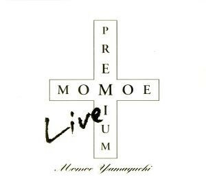 ＭＯＭＯＥ　ＬＩＶＥ　ＰＲＥＭＩＵＭ／山口百恵