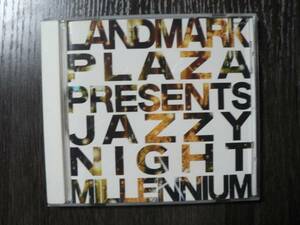 CD LANDMARK PLAZA PREZENTS JAZZY NIGHT MILLENNIUM