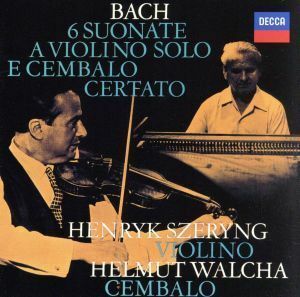 Ｊ．Ｓ．バッハ：ヴァイオリンとチェンバロのためのソナタ全曲／ヘンリク・シェリング／ヘルムート・ヴァルヒャ