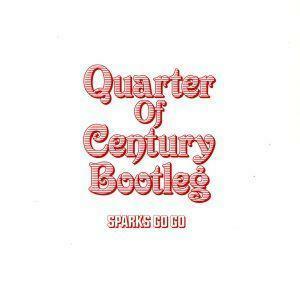 Ｑｕａｒｔｅｒ　Ｏｆ　Ｃｅｎｔｕｒｙ　Ｂｏｏｔｌｅｇ／ＳＰＡＲＫＳ　ＧＯ　ＧＯ