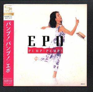 ■EPO(エポ)■高品質SHM-CD■「PUMP! PUMP! / パンプ! パンプ!」■紙ジャケット仕様盤■初リマスタリング音源■MDCL-5012■2013/5/29発売■